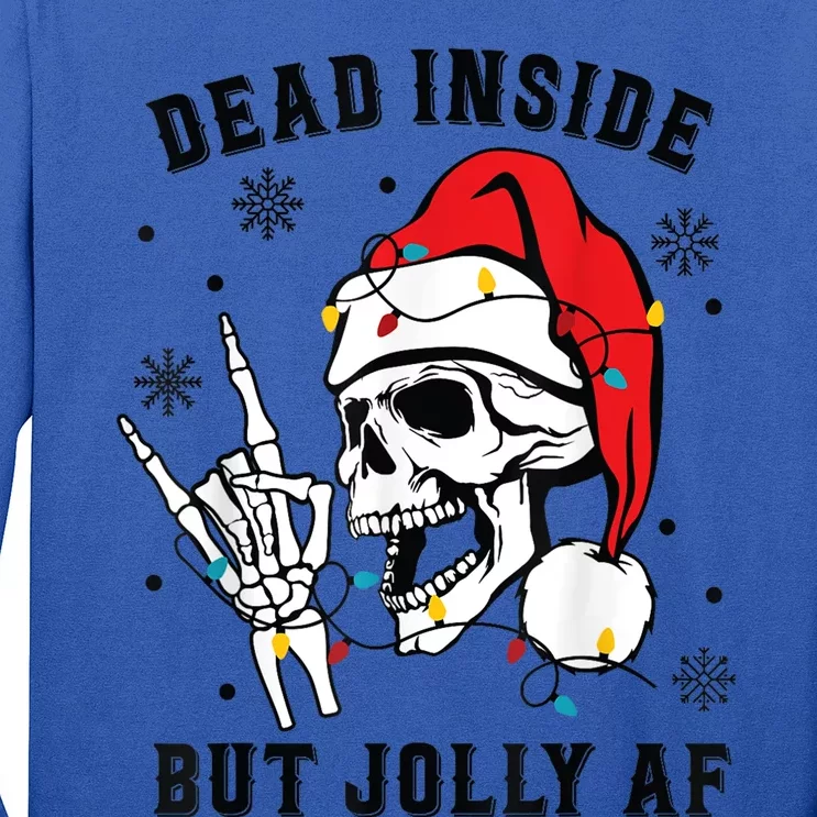 Funny Dead Inside But Jolly Af Gift Skeleton Christmas Gift Long Sleeve Shirt