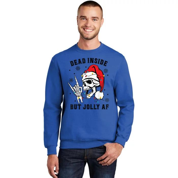 Funny Dead Inside But Jolly Af Gift Skeleton Christmas Gift Sweatshirt