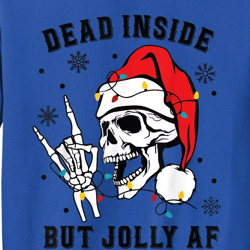 Funny Dead Inside But Jolly Af Gift Skeleton Christmas Gift Sweatshirt