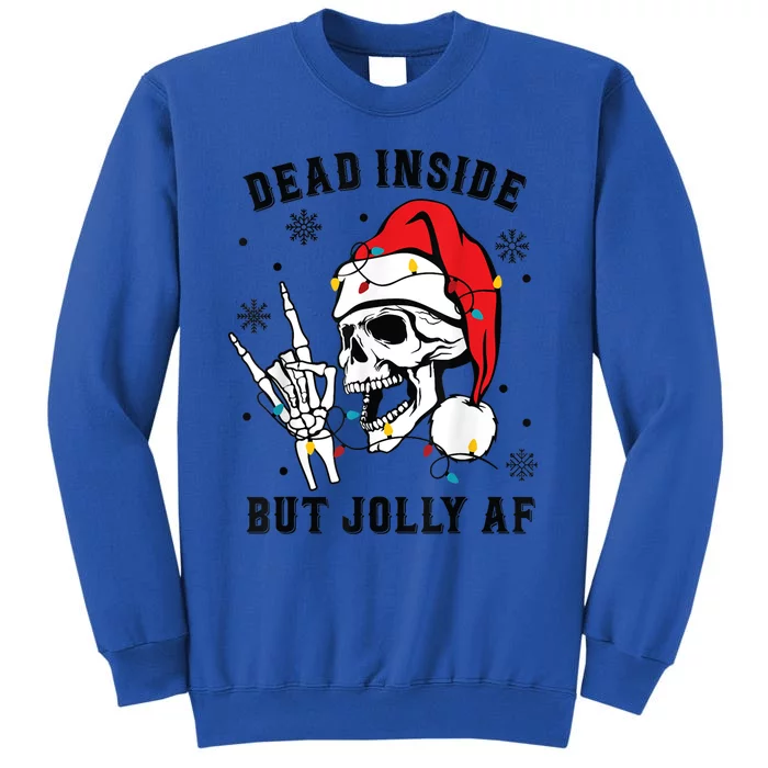 Funny Dead Inside But Jolly Af Gift Skeleton Christmas Gift Sweatshirt