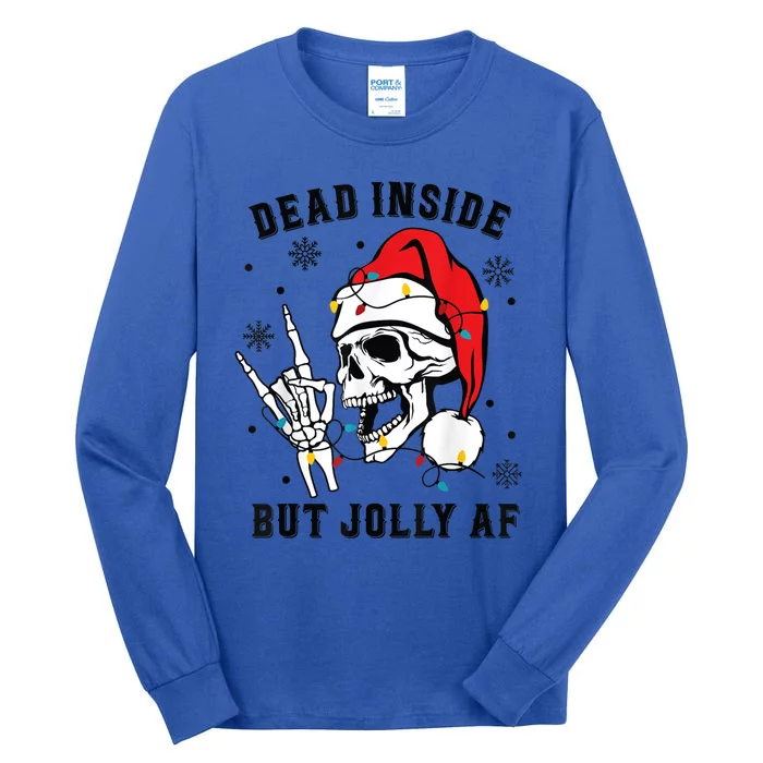 Funny Dead Inside But Jolly Af Gift Skeleton Christmas Gift Tall Long Sleeve T-Shirt