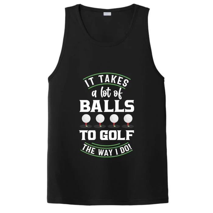 Father's Day It Takes A Lot Of Balls To Golf The Way I Do! Gift For Dad Performance Tank