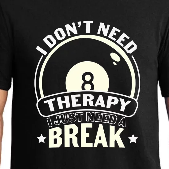 Father's Day I Don't Need Therapy I Just Need A Break Gift For Dad Pajama Set