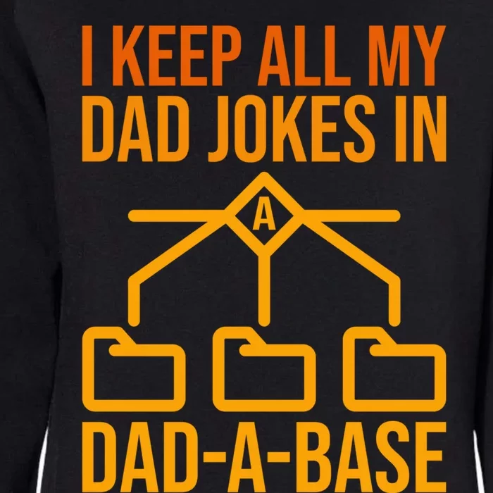 Funny Dad I Keep All My Dad Jokes In A Dad A Base Dad Jokes Funny Gift Womens California Wash Sweatshirt