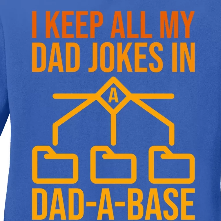 Funny Dad I Keep All My Dad Jokes In A Dad A Base Dad Jokes Funny Gift Ladies Long Sleeve Shirt