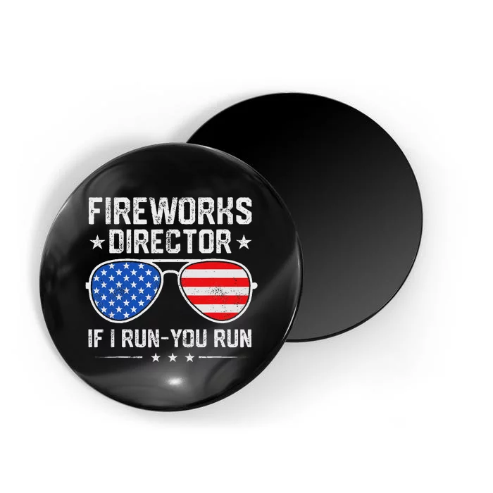 Fireworks Director If I Run You Run Magnet