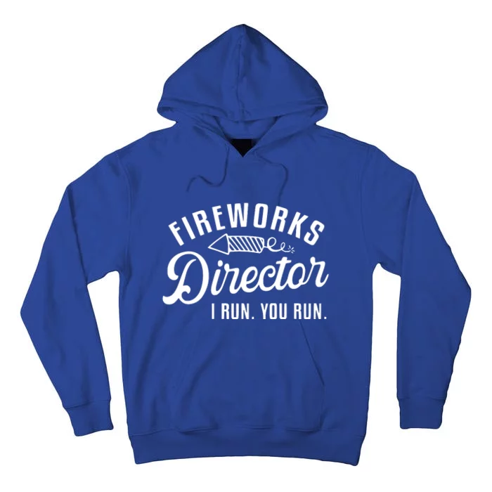 Fireworks Director I Run You Run | 4th Of July Tall Hoodie