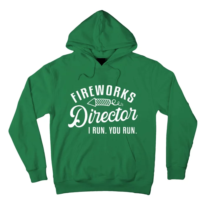 Fireworks Director I Run You Run | 4th Of July Hoodie