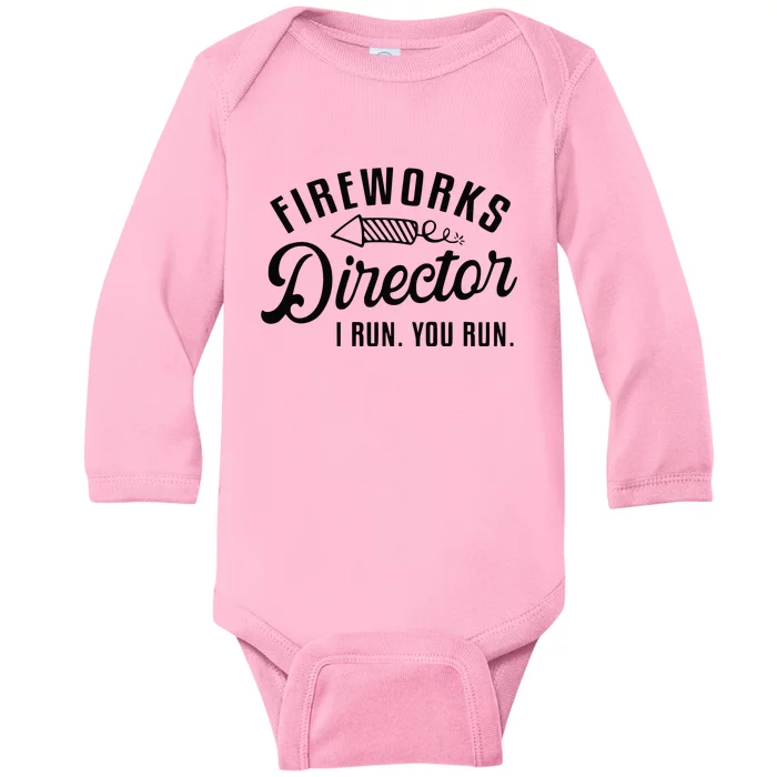 Fireworks Director I Run You Run | 4th Of July Baby Long Sleeve Bodysuit