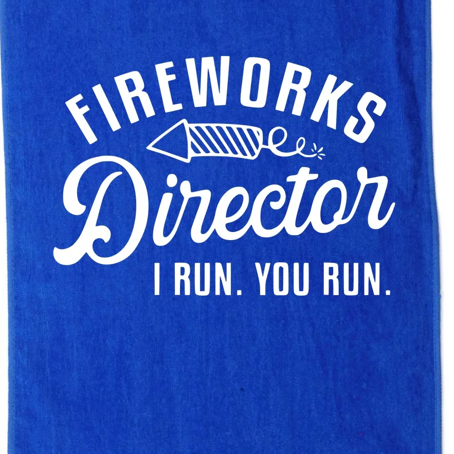 Fireworks Director I Run You Run | 4th Of July Platinum Collection Golf Towel