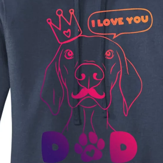 Funny Dog In Crown And Mustache I Love You Dad Gift Women's Pullover Hoodie