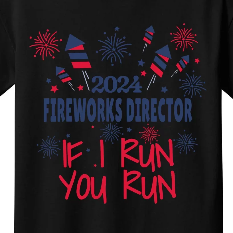 Fireworks Director If I Run You Run 4th Of July Kids T-Shirt