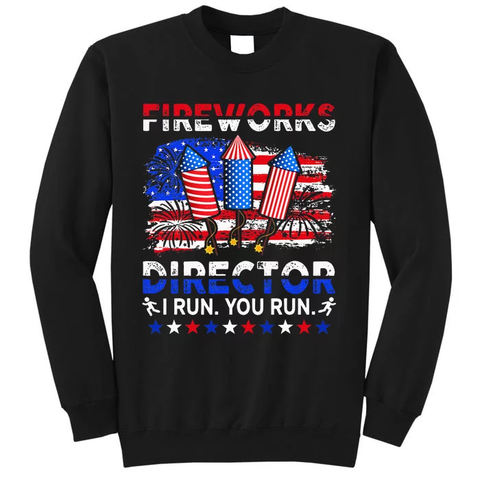 Fireworks Director I Run You Run Funny 4th Of July Sweatshirt