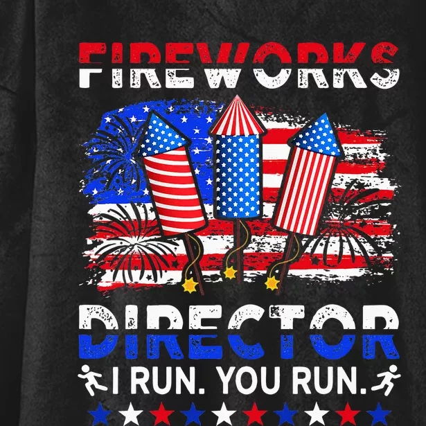 Fireworks Director I Run You Run Funny 4th Of July Hooded Wearable Blanket