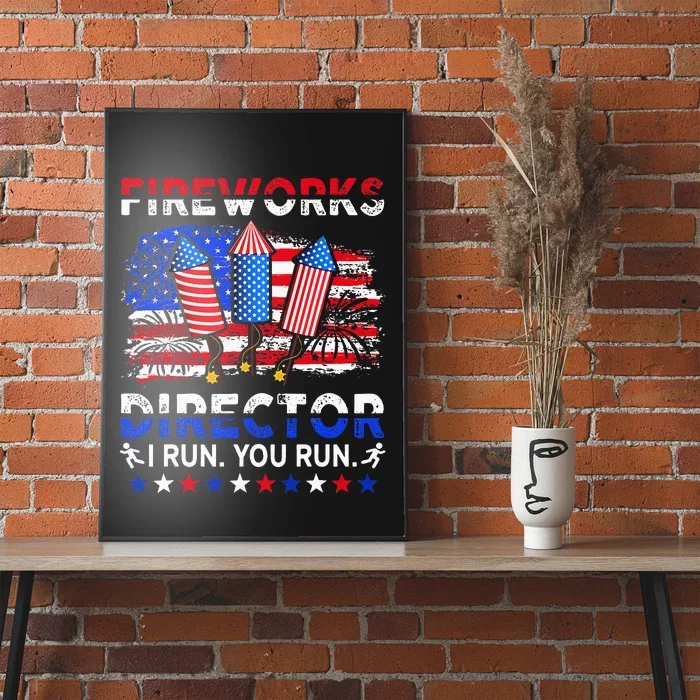 Fireworks Director I Run You Run Funny 4th Of July Poster