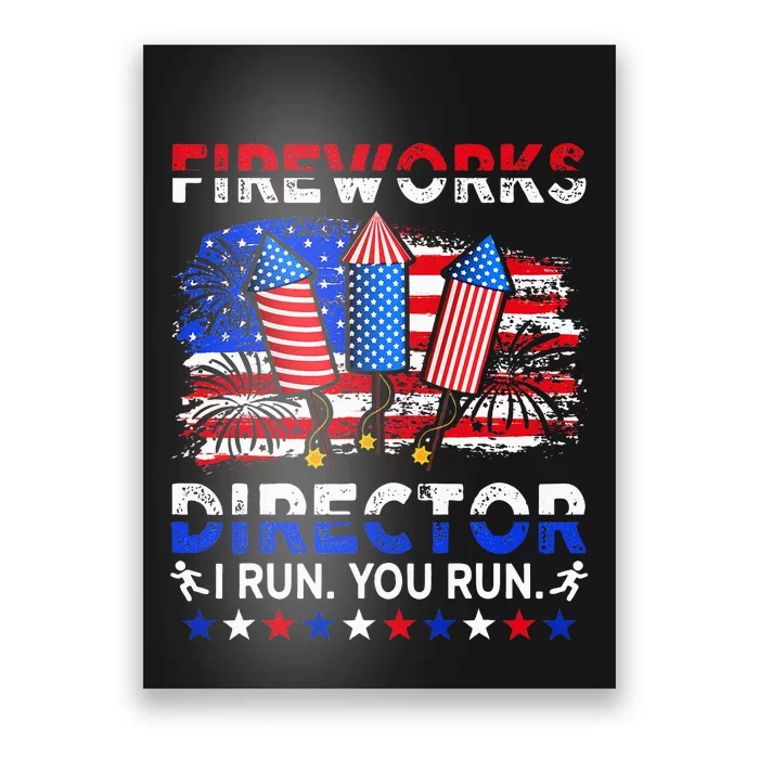 Fireworks Director I Run You Run Funny 4th Of July Poster