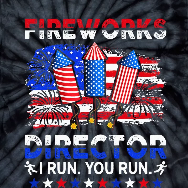 Fireworks Director I Run You Run Funny 4th Of July Tie-Dye T-Shirt