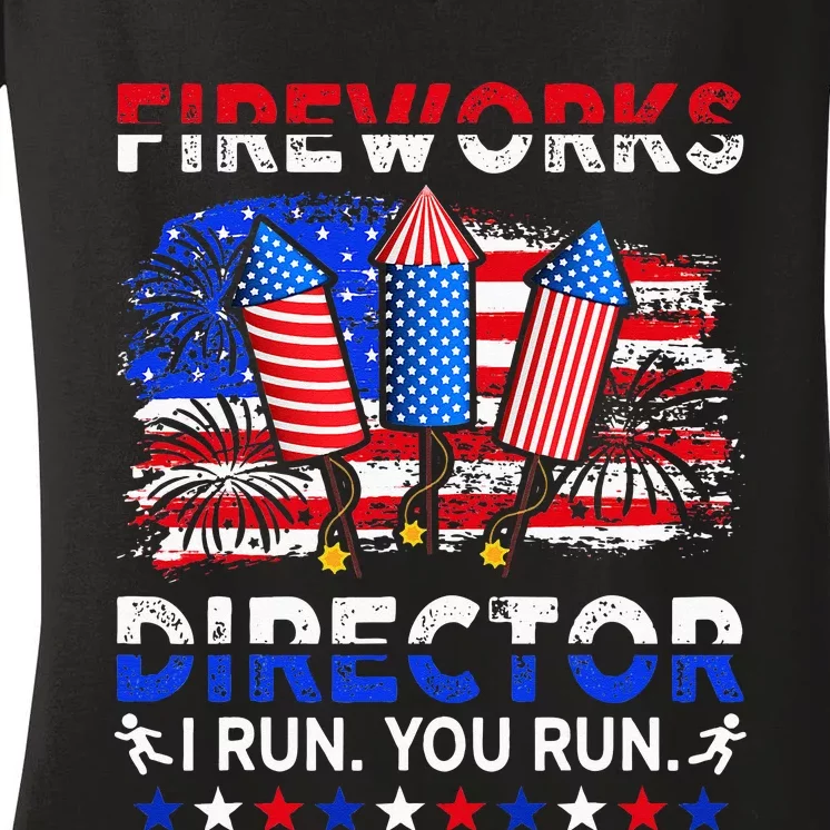 Fireworks Director I Run You Run Funny 4th Of July Women's V-Neck T-Shirt