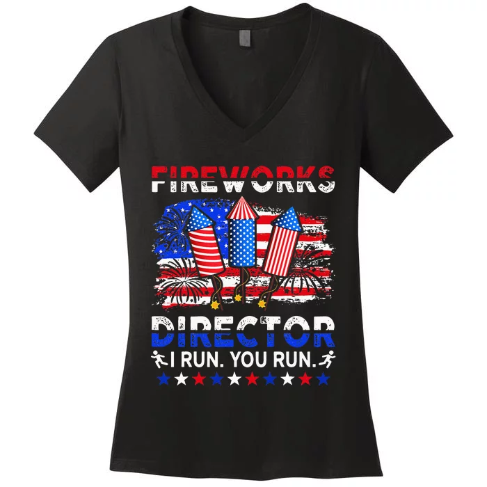 Fireworks Director I Run You Run Funny 4th Of July Women's V-Neck T-Shirt