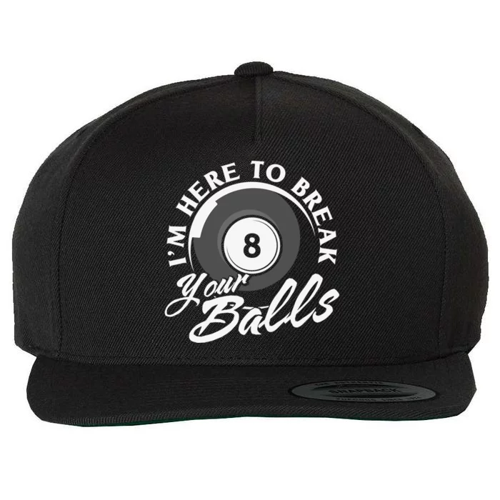 Father's Day I'm Here To Break Your Balls Billiards Dad Gift For Dad Wool Snapback Cap