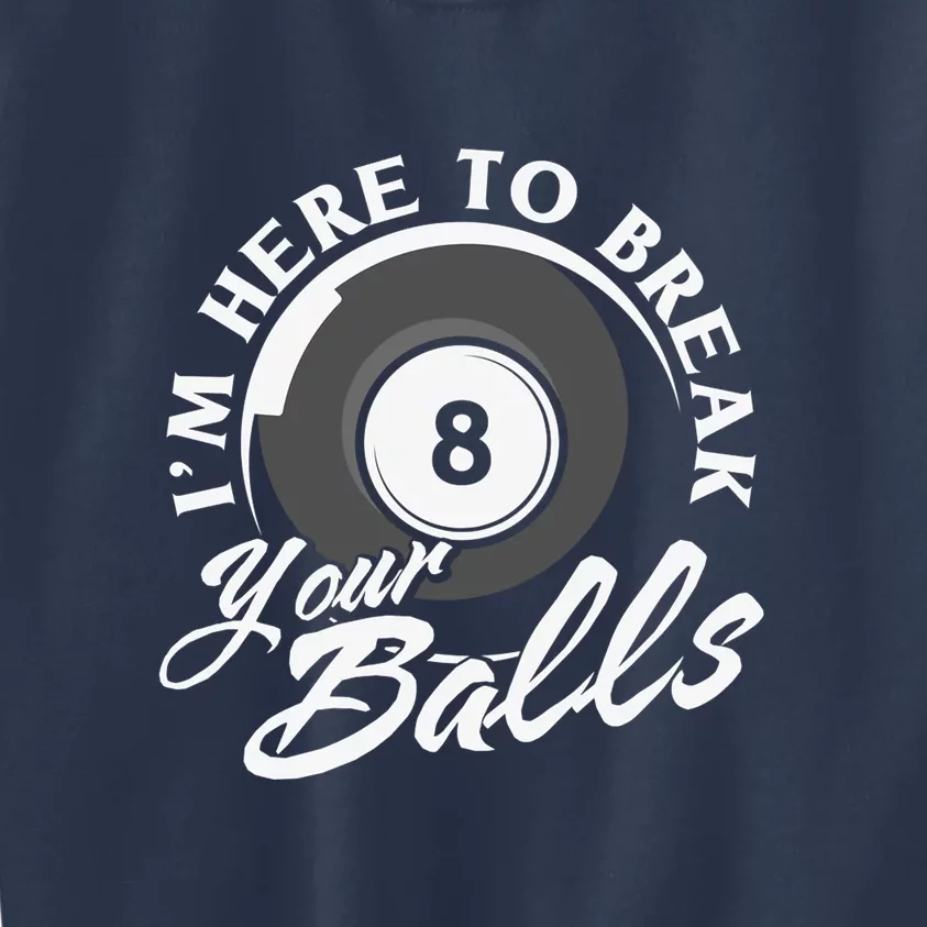 Father's Day I'm Here To Break Your Balls Billiards Dad Gift For Dad Kids Sweatshirt