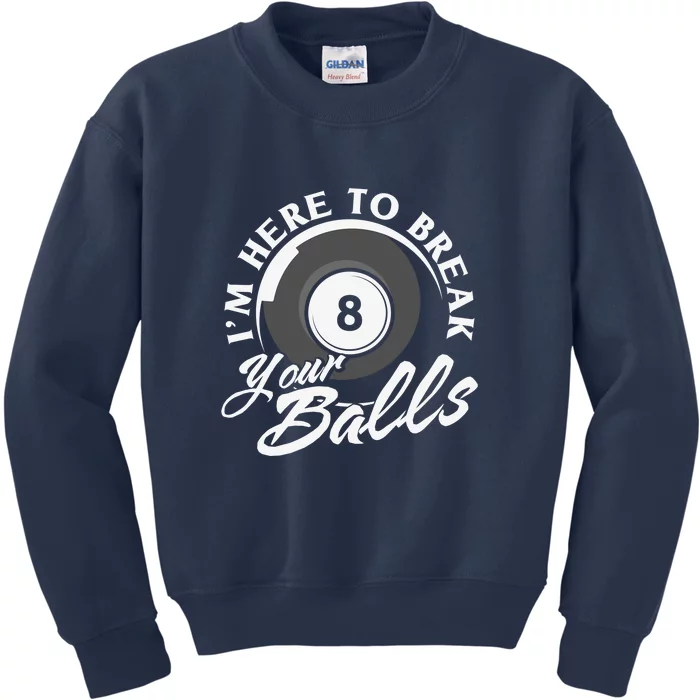 Father's Day I'm Here To Break Your Balls Billiards Dad Gift For Dad Kids Sweatshirt