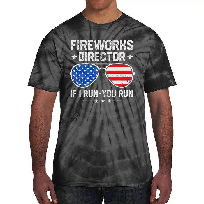 Fireworks Director If I Run You Run For 4th Of July Tie-Dye T-Shirt