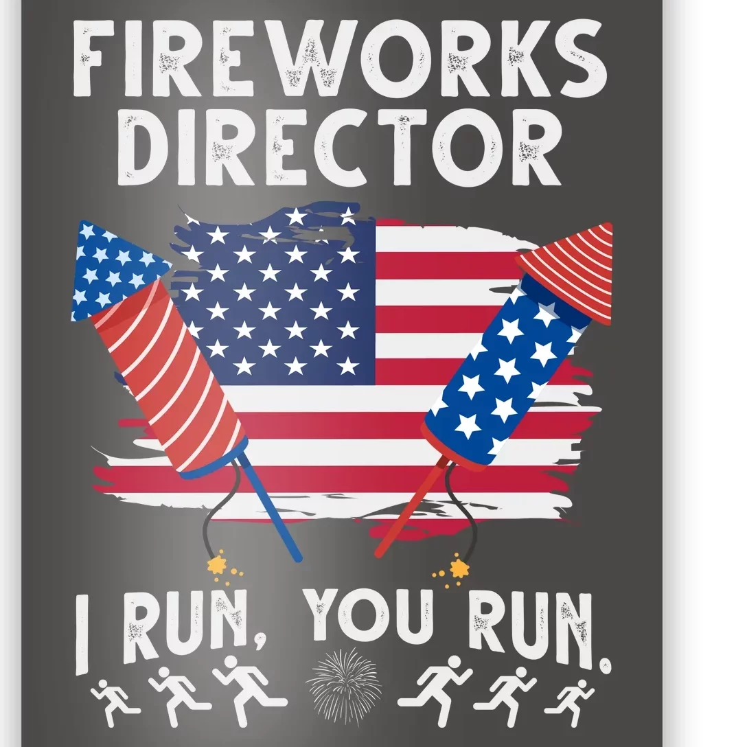 Fireworks Director I Run You Run 4th Of July Festive Poster