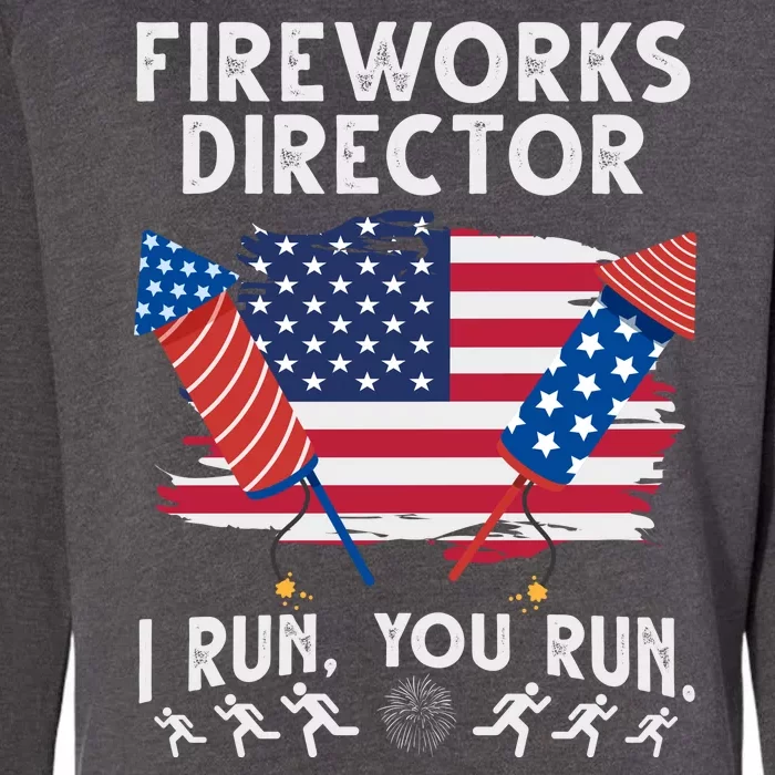 Fireworks Director I Run You Run 4th Of July Festive Womens California Wash Sweatshirt