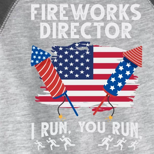 Fireworks Director I Run You Run 4th Of July Festive Toddler Fine Jersey T-Shirt