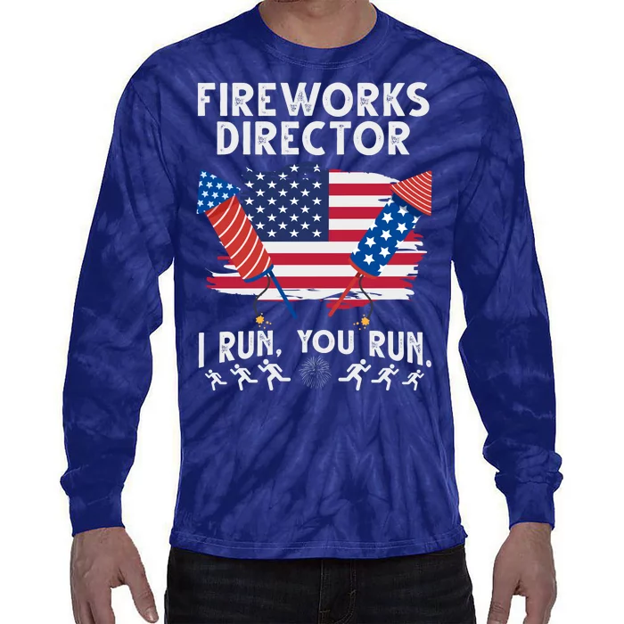 Fireworks Director I Run You Run 4th Of July Festive Tie-Dye Long Sleeve Shirt