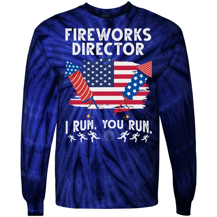 Fireworks Director I Run You Run 4th Of July Festive Tie-Dye Long Sleeve Shirt