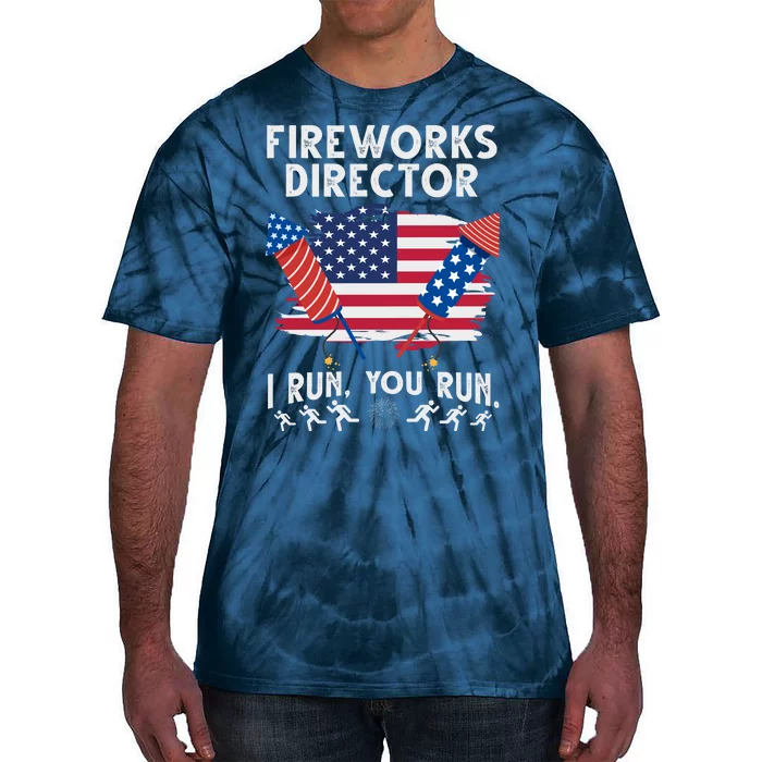 Fireworks Director I Run You Run 4th Of July Festive Tie-Dye T-Shirt