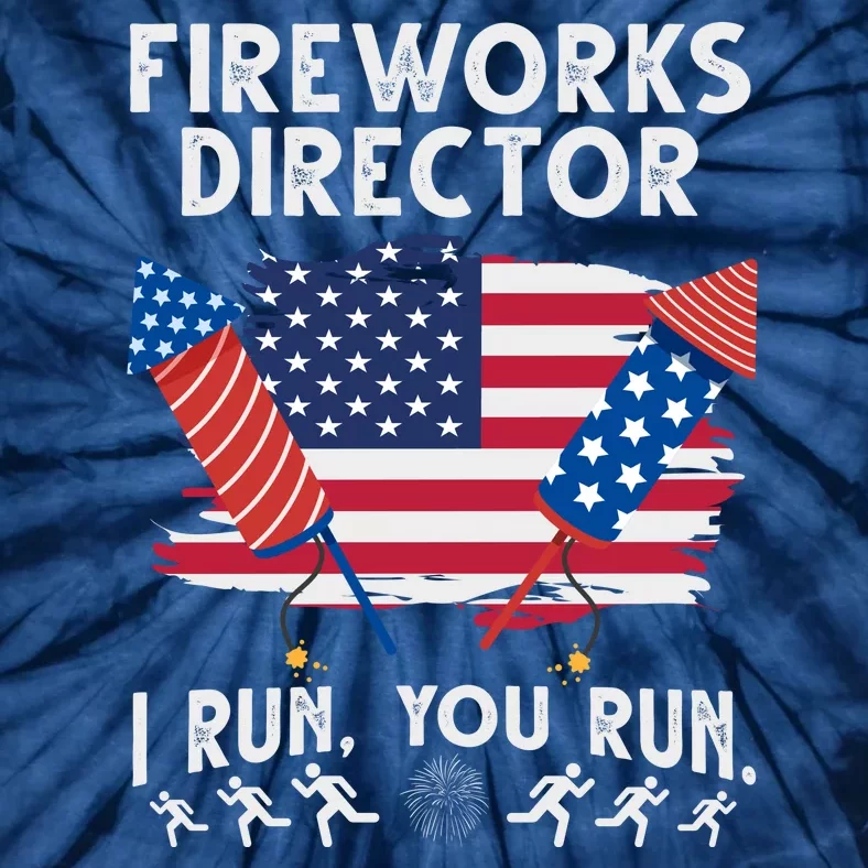 Fireworks Director I Run You Run 4th Of July Festive Tie-Dye T-Shirt