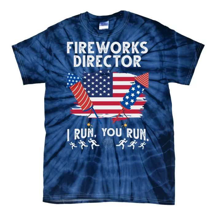 Fireworks Director I Run You Run 4th Of July Festive Tie-Dye T-Shirt