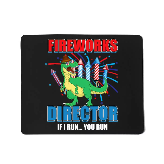 Fireworks Director If I Run You Run 4th Of July T Rex Mousepad