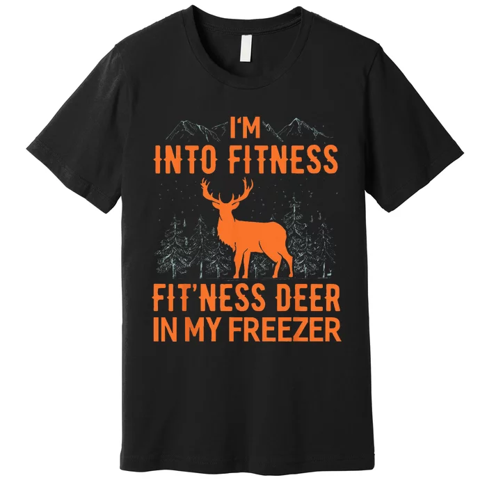 Fitness Deer In My Freezer Deer Deer Hunting Premium T-Shirt