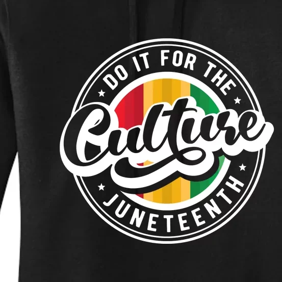 Funny Do It For The Culture Juneteenth Women's Pullover Hoodie