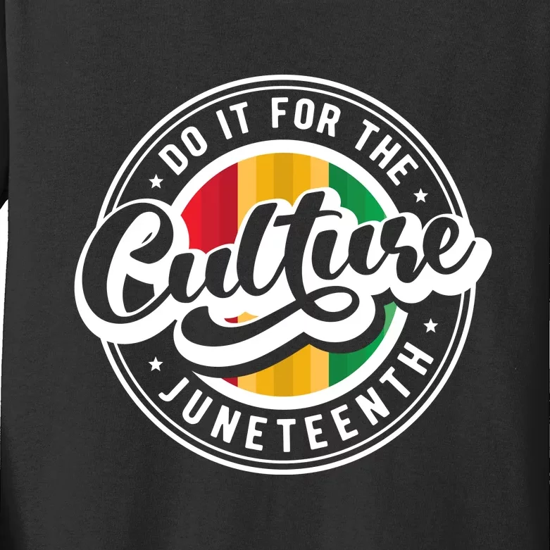 Funny Do It For The Culture Juneteenth Kids Long Sleeve Shirt