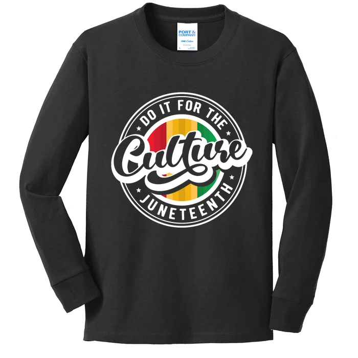 Funny Do It For The Culture Juneteenth Kids Long Sleeve Shirt