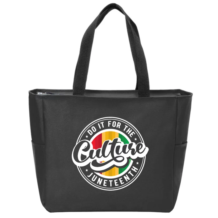 Funny Do It For The Culture Juneteenth Zip Tote Bag