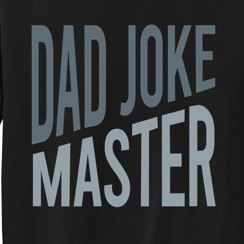 Funny Dad Joke Master Bad Jokes Tall Sweatshirt