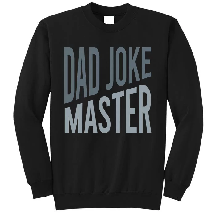 Funny Dad Joke Master Bad Jokes Tall Sweatshirt