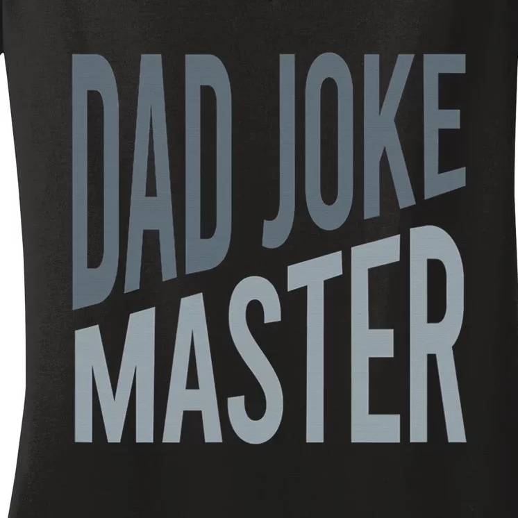 Funny Dad Joke Master Bad Jokes Women's V-Neck T-Shirt