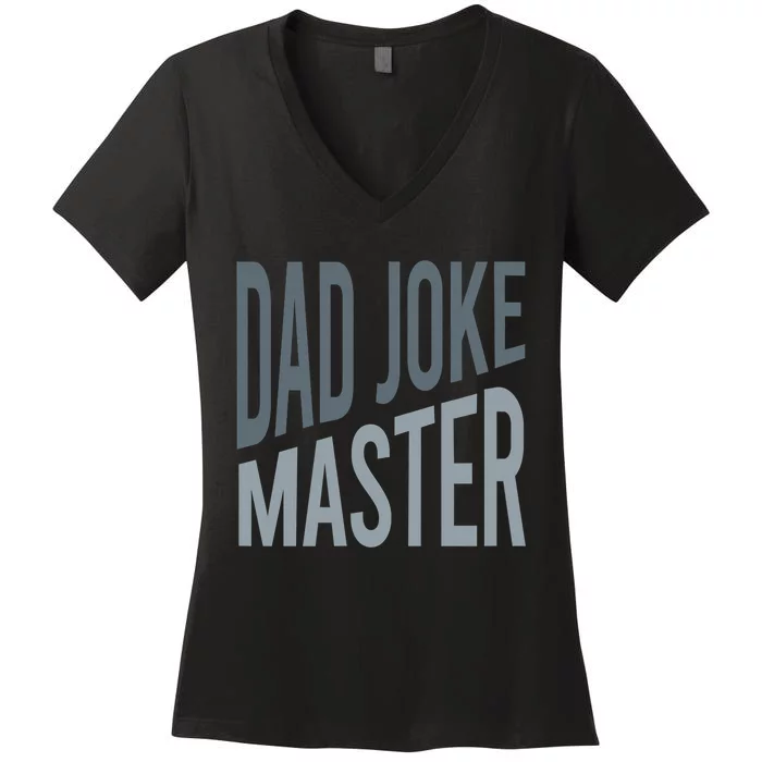 Funny Dad Joke Master Bad Jokes Women's V-Neck T-Shirt