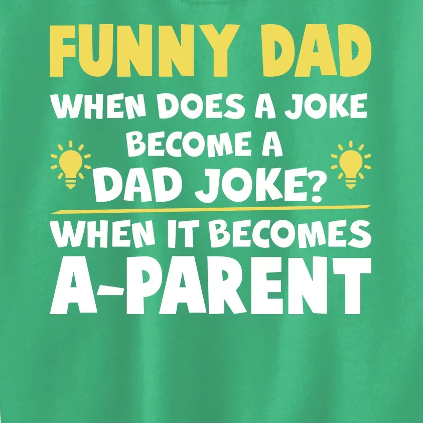 Funny Dad Joke When It Becomes A Parent Kids Sweatshirt