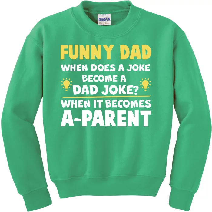 Funny Dad Joke When It Becomes A Parent Kids Sweatshirt