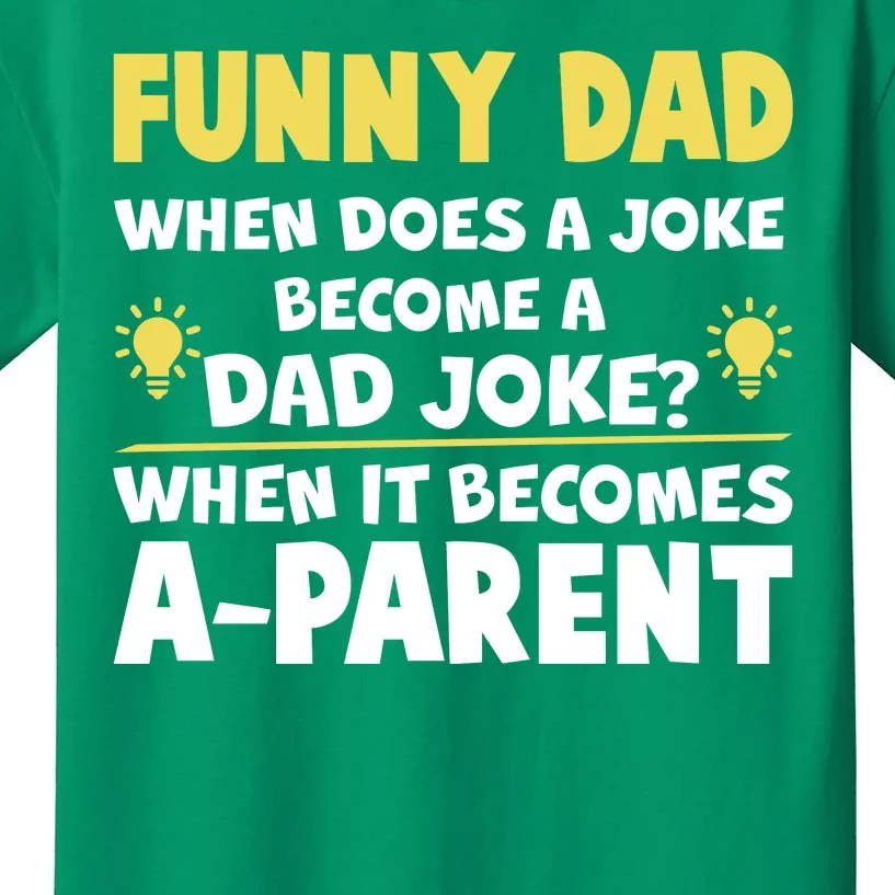 Funny Dad Joke When It Becomes A Parent Kids T-Shirt