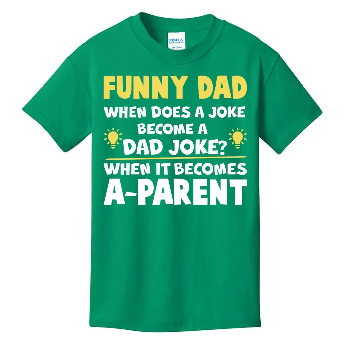 Funny Dad Joke When It Becomes A Parent Kids T-Shirt