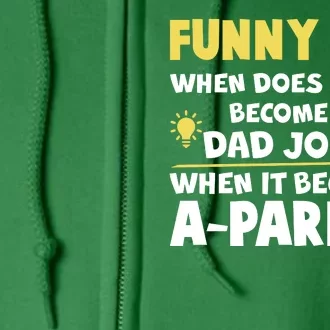 Funny Dad Joke When It Becomes A Parent Full Zip Hoodie